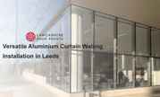  Versatile Aluminium Curtain Walling Installation in Leeds